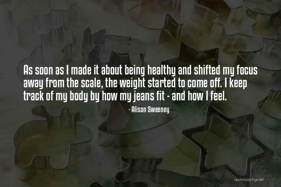 Scale Weight Quotes By Alison Sweeney Scale Weight Quotes By Alison Sweeney