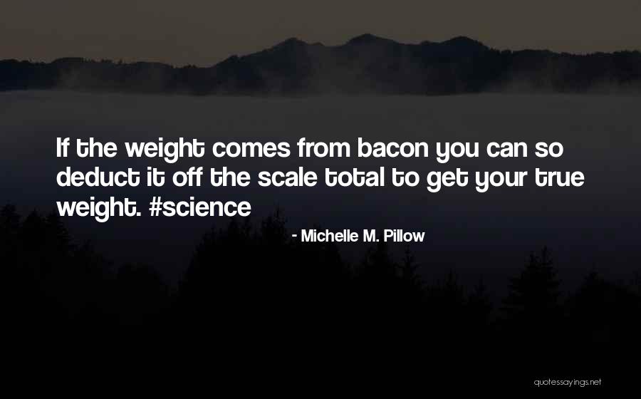 Scale Weight Quotes By Michelle M. Pillow Scale Weight Quotes By Michelle M. Pillow