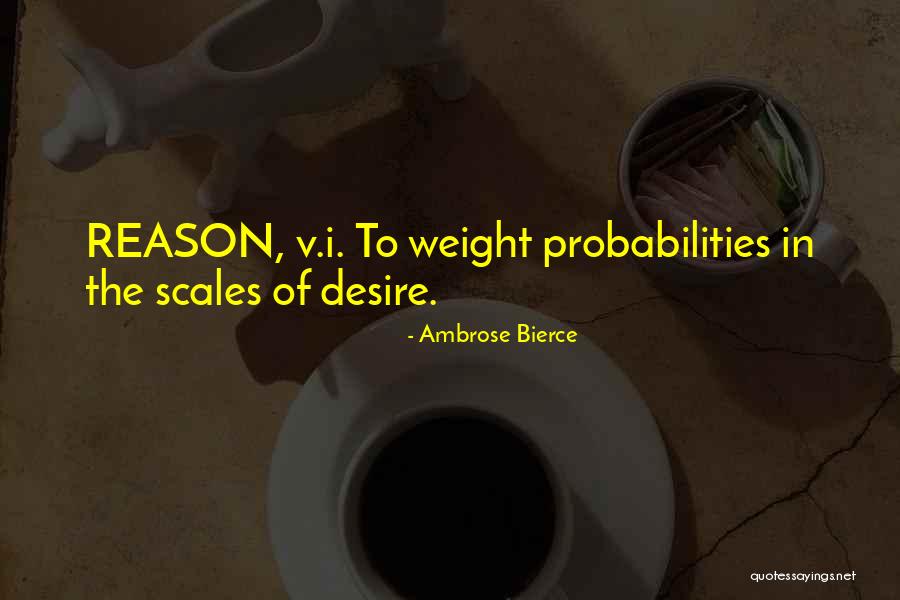 Scales And Weight Quotes By Ambrose Bierce