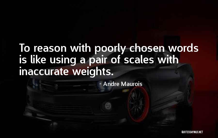 Scales And Weight Quotes By Andre Maurois