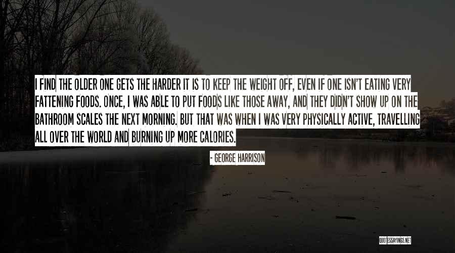 Scales And Weight Quotes By George Harrison