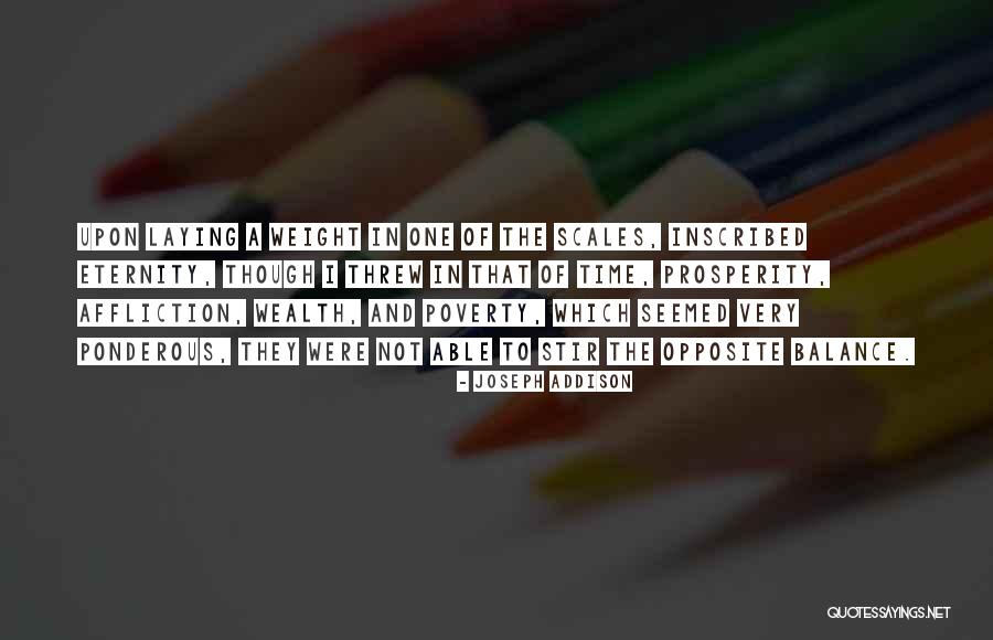 Scales And Weight Quotes By Joseph Addison Scales And Weight Quotes By Joseph Addison
