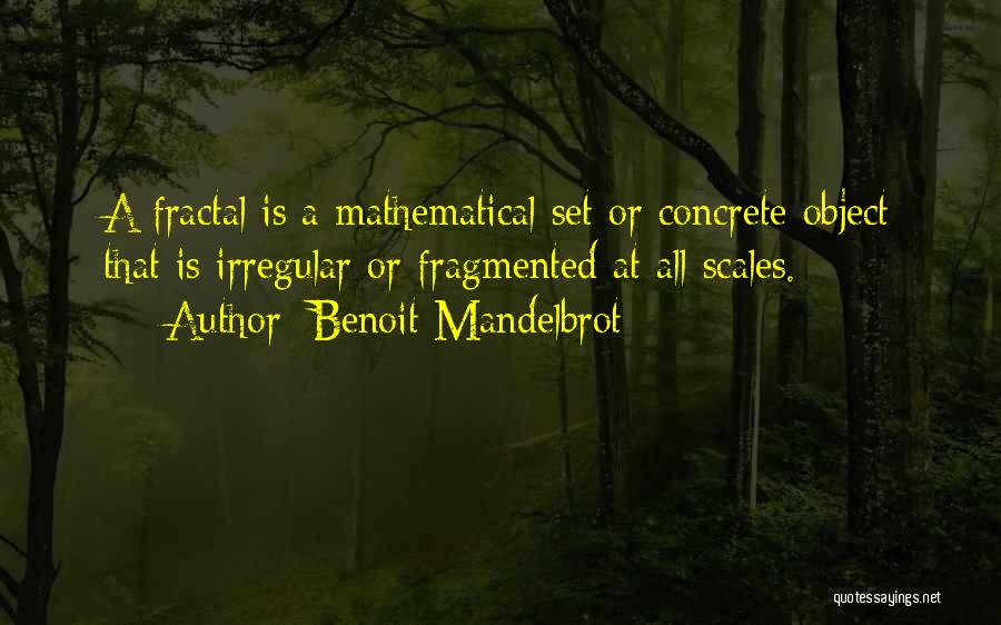 Scales Quotes By Benoit Mandelbrot