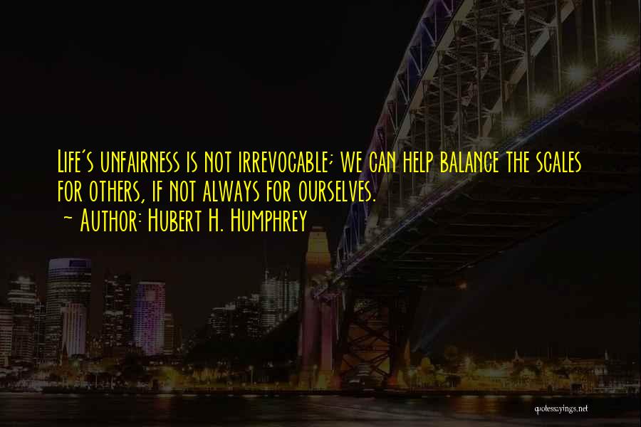 Scales Quotes By Hubert H. Humphrey