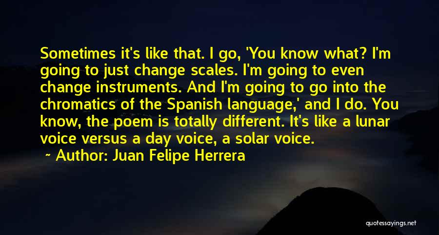 Scales Quotes By Juan Felipe Herrera