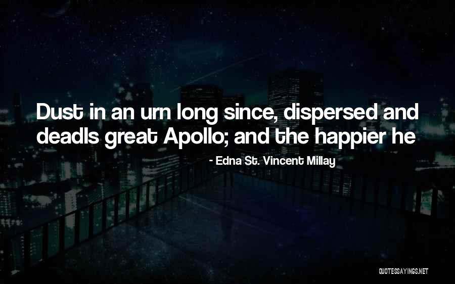 Scalici Family Quotes By Edna St. Vincent Millay Scalici Family Quotes By Edna St. Vincent Millay