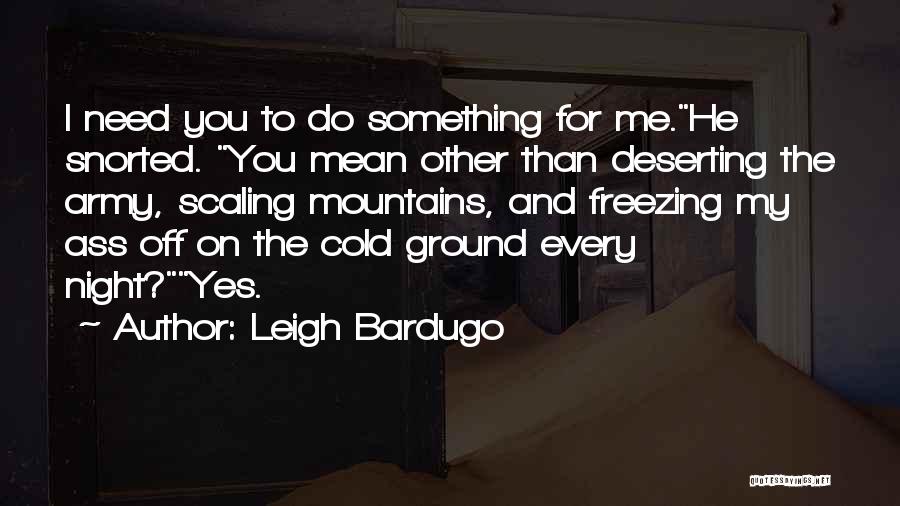 Scaling Mountains Quotes By Leigh Bardugo