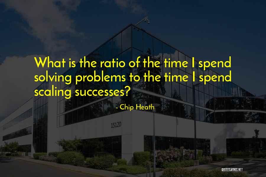 Scaling Quotes By Chip Heath