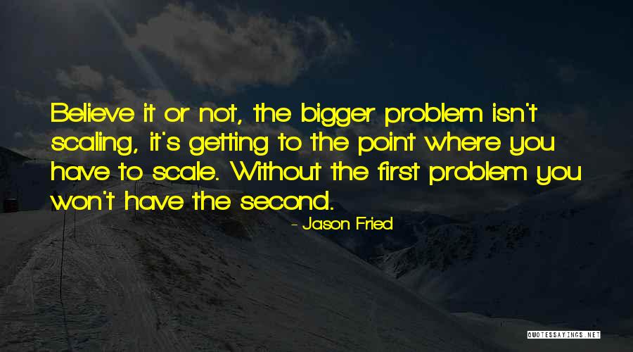 Scaling Quotes By Jason Fried