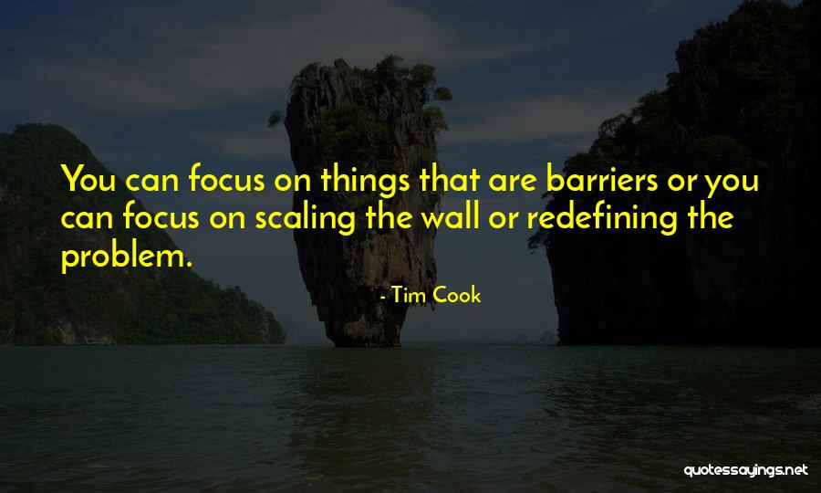 Scaling The Wall Quotes By Tim Cook Scaling The Wall Quotes By Tim Cook