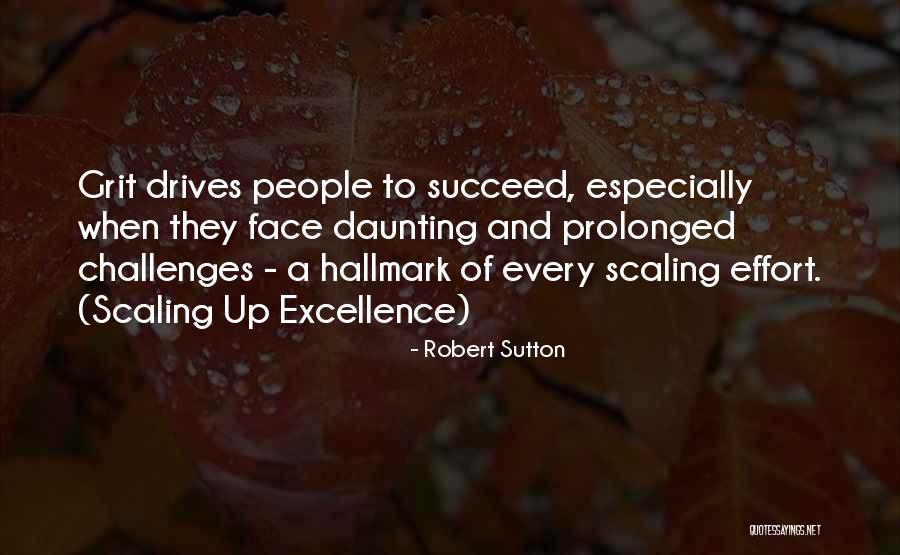 Scaling Up Excellence Quotes By Robert Sutton