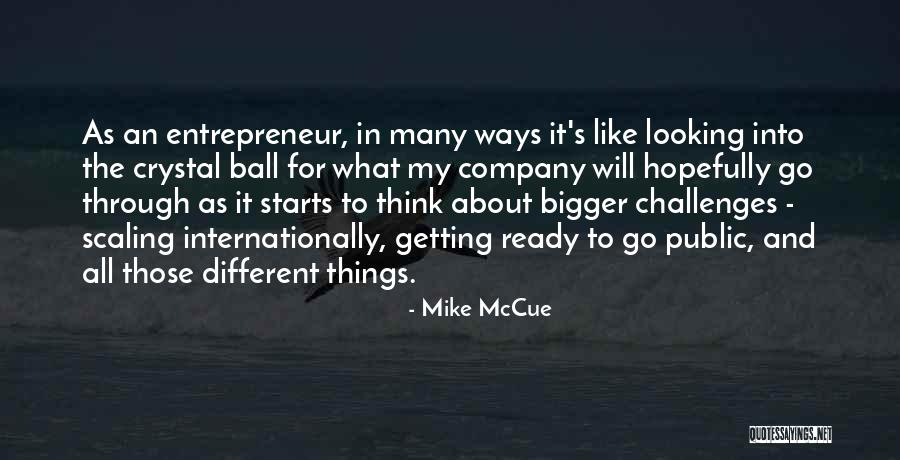 Scaling Up Quotes By Mike McCue Scaling Up Quotes By Mike McCue