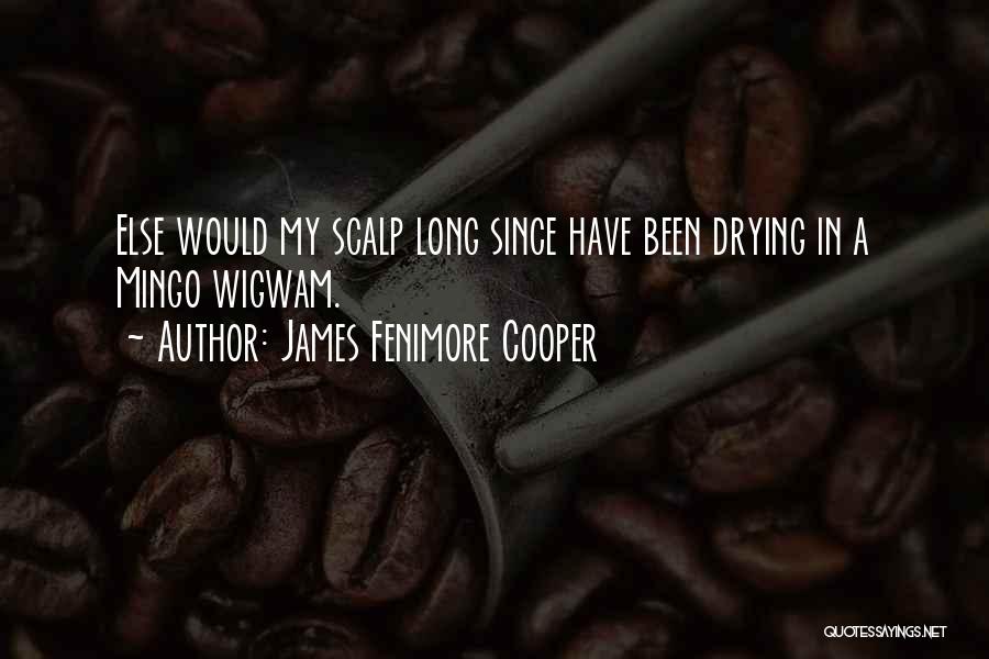 Scalp Quotes By James Fenimore Cooper
