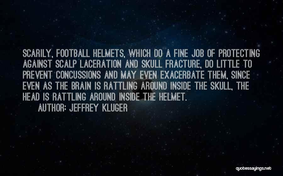 Scalp Quotes By Jeffrey Kluger