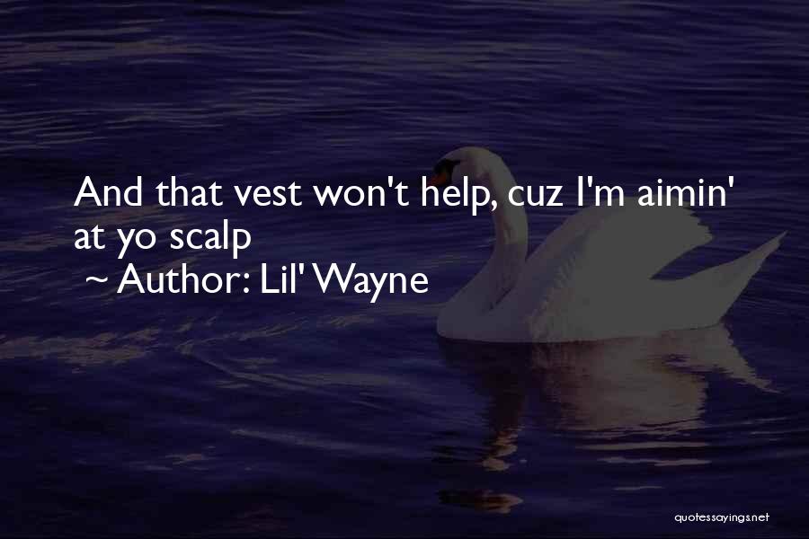 Scalp Quotes By Lil' Wayne