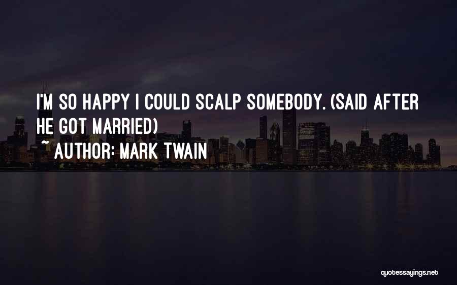 Scalp Quotes By Mark Twain