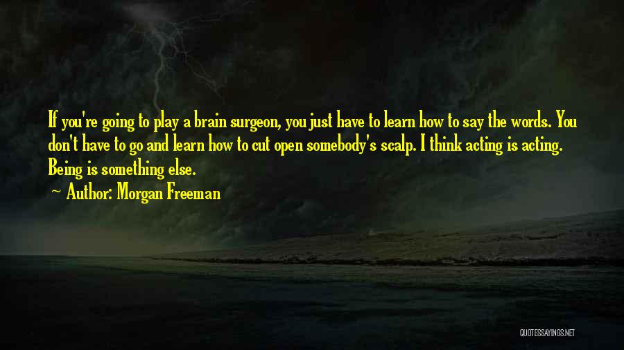 Scalp Quotes By Morgan Freeman