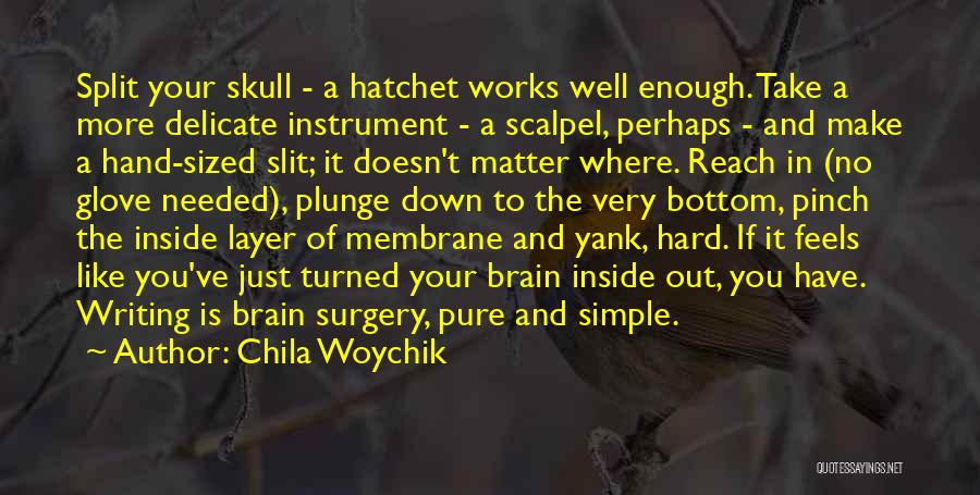 Scalpel Quotes By Chila Woychik