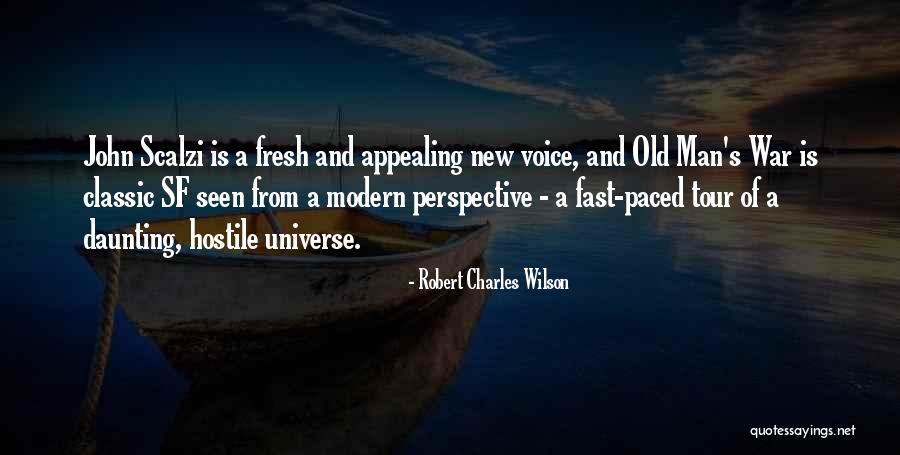 Scalzi Old Quotes By Robert Charles Wilson Scalzi Old Quotes By Robert Charles Wilson