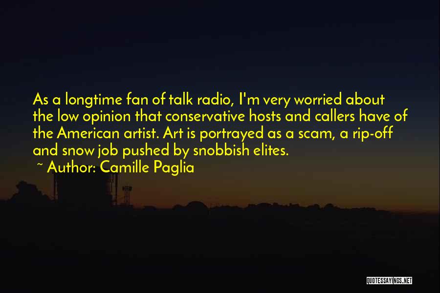 Scam Artist Quotes By Camille Paglia