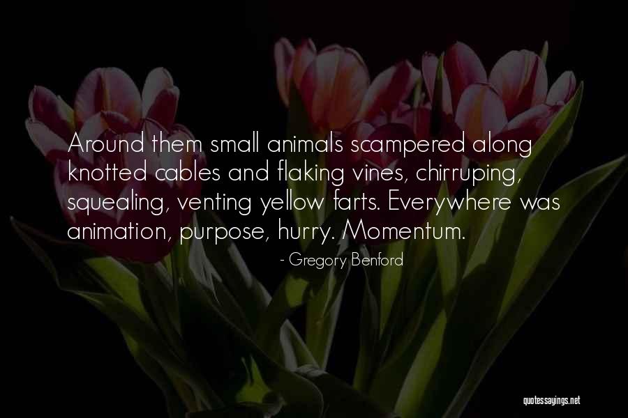 Scampered Quotes By Gregory Benford Scampered Quotes By Gregory Benford