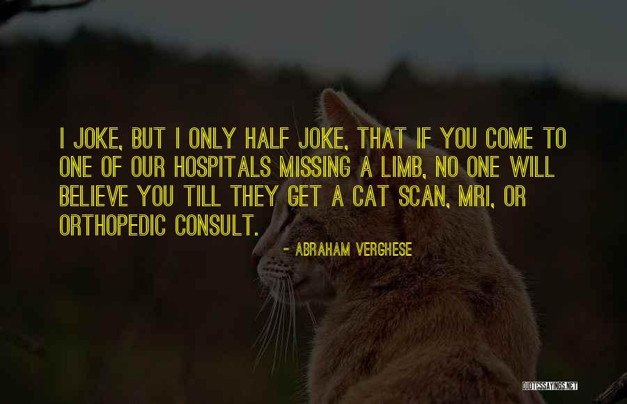 Scan Quotes By Abraham Verghese Scan Quotes By Abraham Verghese