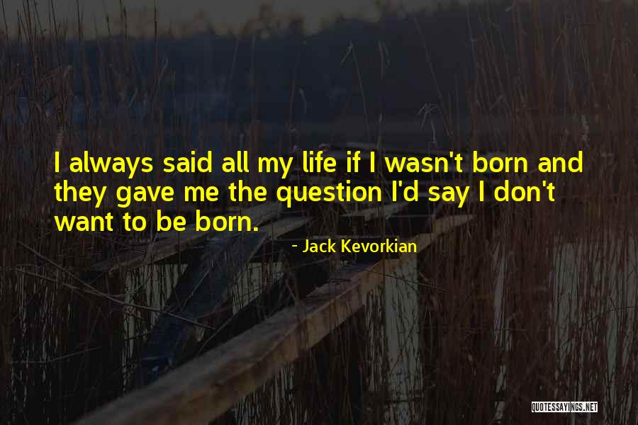 Scanadu Scout Quotes By Jack Kevorkian Scanadu Scout Quotes By Jack Kevorkian