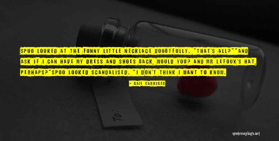 Scandalised Quotes By Gail Carriger Scandalised Quotes By Gail Carriger