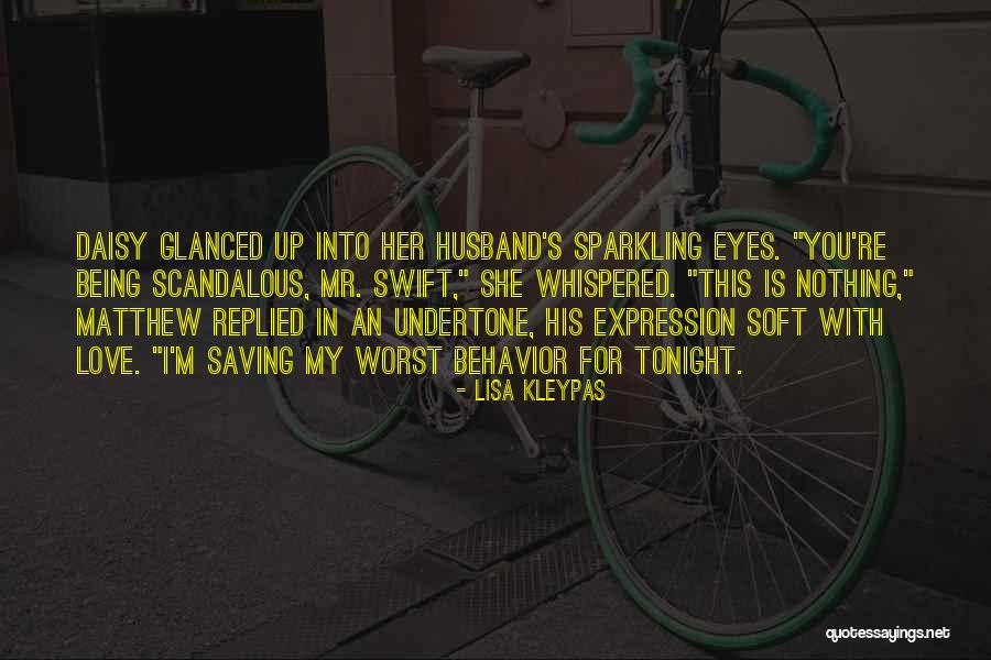 Scandalous Behavior Quotes By Lisa Kleypas Scandalous Behavior Quotes By Lisa Kleypas