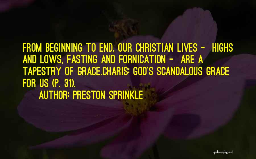 Scandalous Grace Quotes By Preston Sprinkle