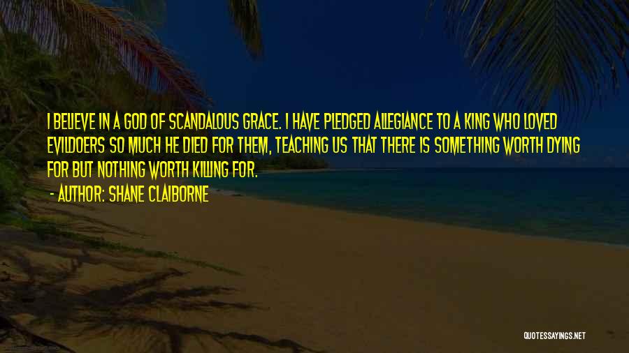 Scandalous Grace Quotes By Shane Claiborne