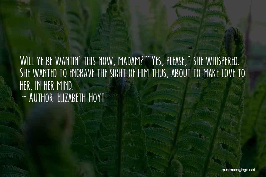 Scandalous Love Quotes By Elizabeth Hoyt Scandalous Love Quotes By Elizabeth Hoyt
