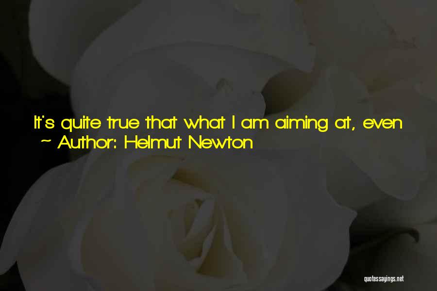 Scandalous Love Quotes By Helmut Newton