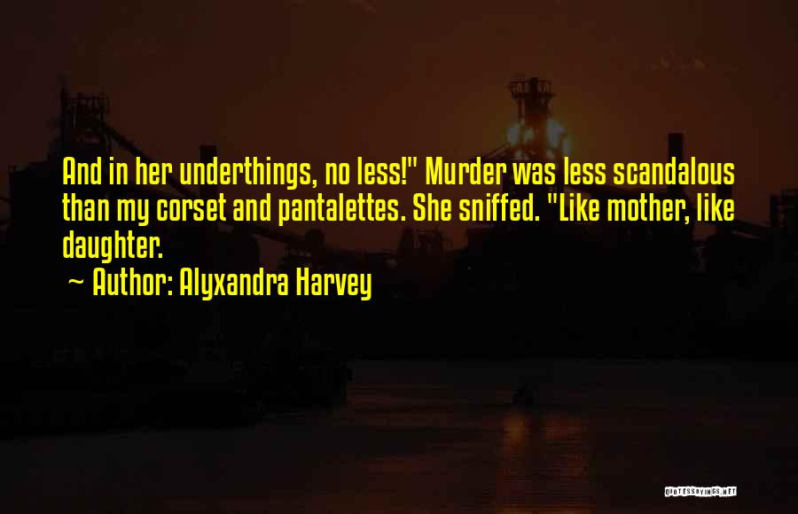 Scandalous Quotes By Alyxandra Harvey