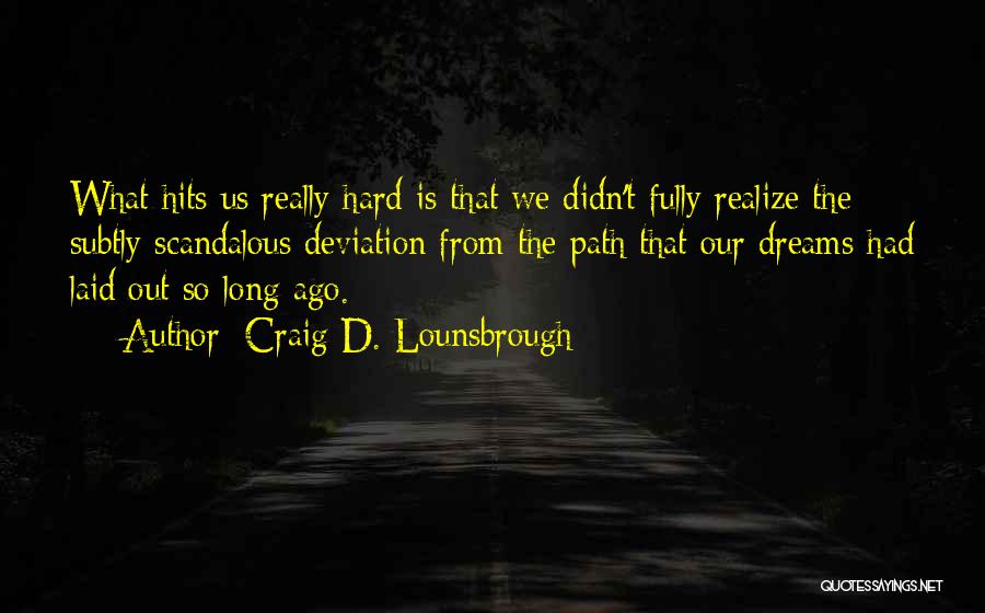 Scandalous Quotes By Craig D. Lounsbrough