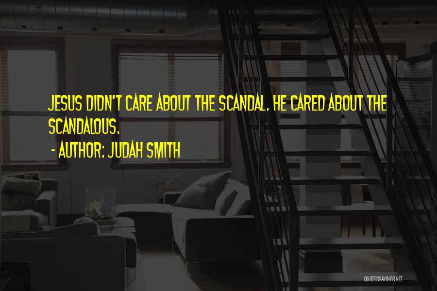 Scandalous Quotes By Judah Smith