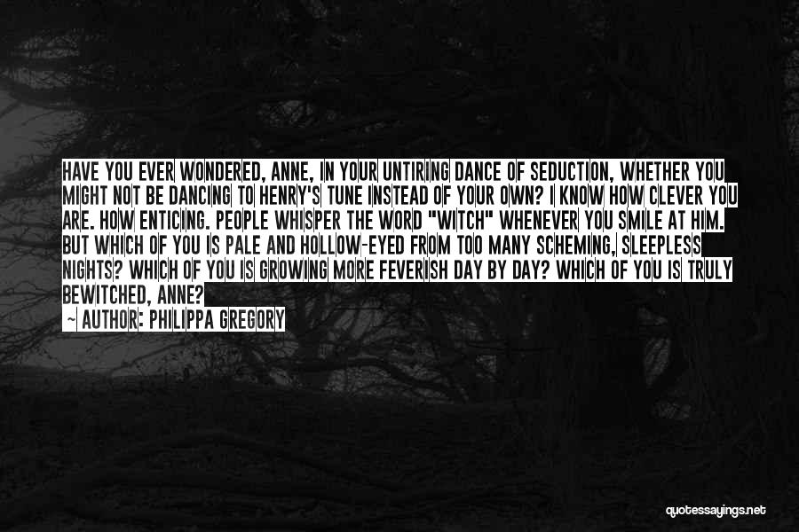 Scandalous Quotes By Philippa Gregory