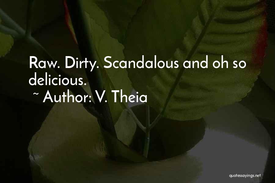 Scandalous Quotes By V. Theia