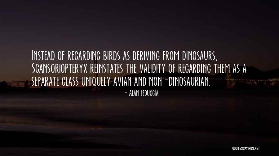 Scansoriopteryx Quotes By Alan Feduccia Scansoriopteryx Quotes By Alan Feduccia