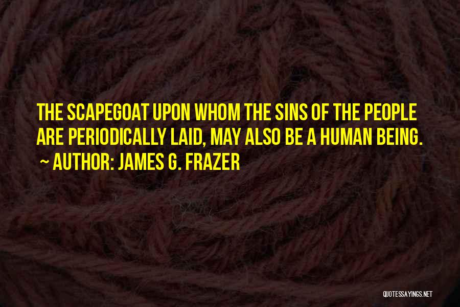 Scapegoat Quotes By James G. Frazer