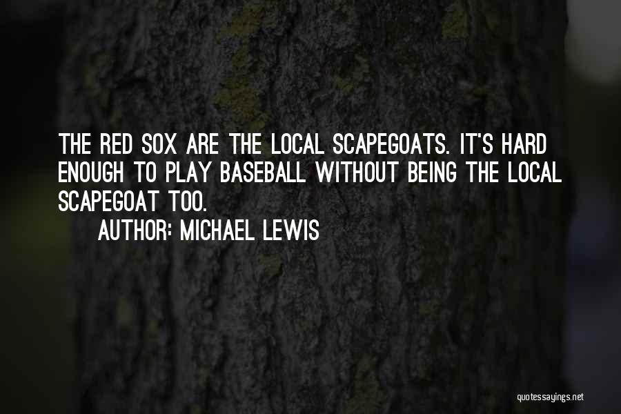 Scapegoat Quotes By Michael Lewis