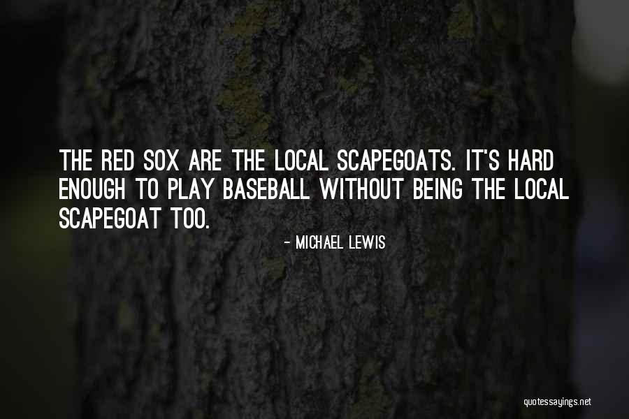 Scapegoat Quotes By Michael Lewis