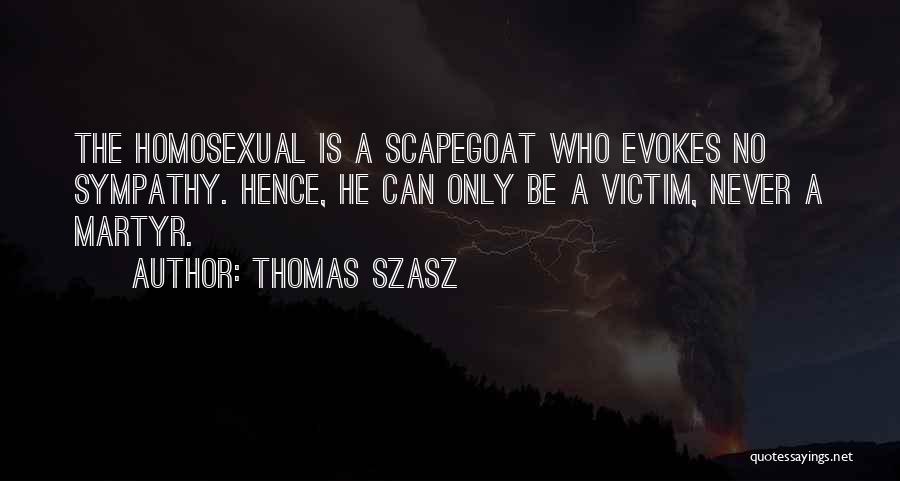 Scapegoat Quotes By Thomas Szasz