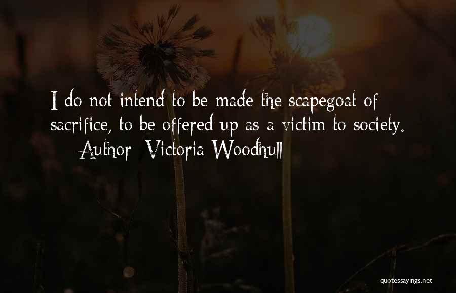 Scapegoat Quotes By Victoria Woodhull
