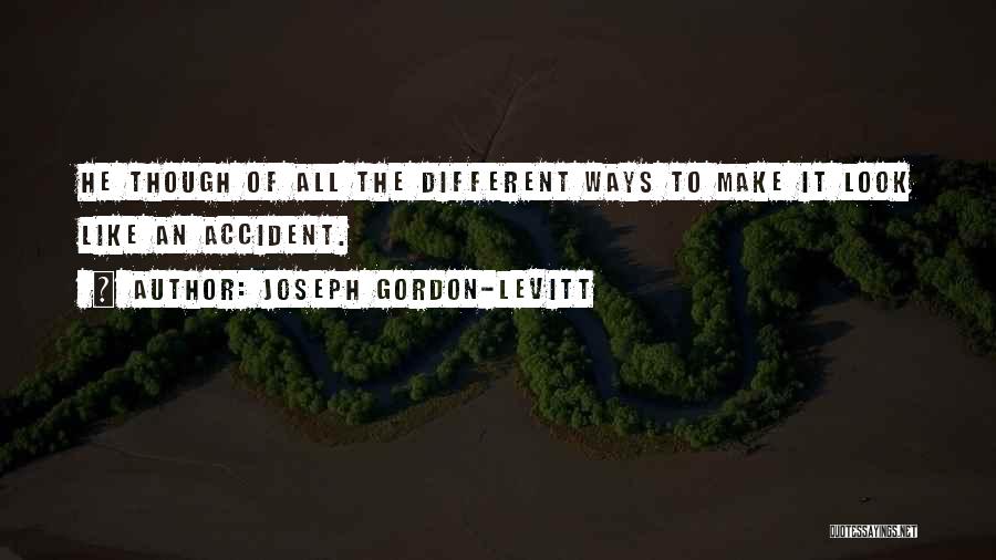 Scapini Ent Quotes By Joseph Gordon-Levitt
