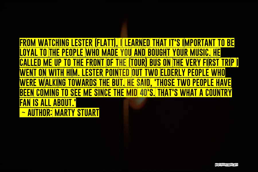 Scapini Ent Quotes By Marty Stuart