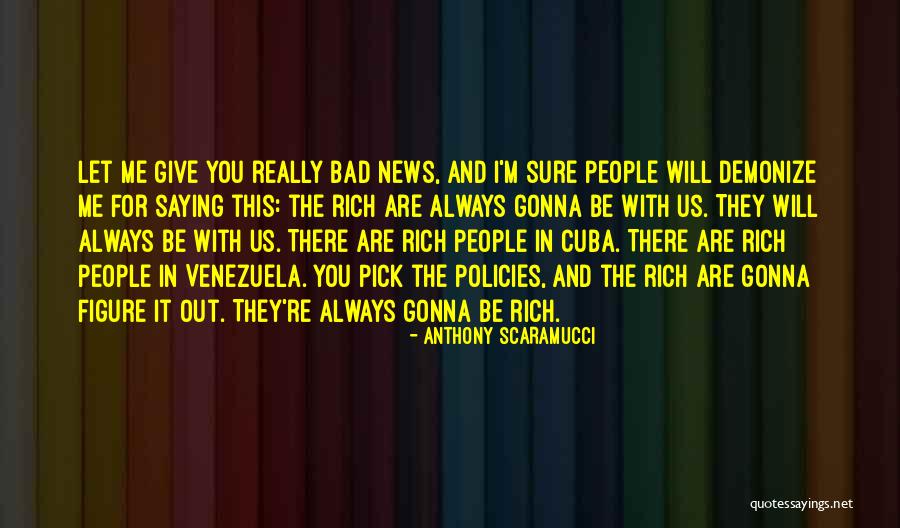 Scaramucci Best Quotes By Anthony Scaramucci Scaramucci Best Quotes By Anthony Scaramucci