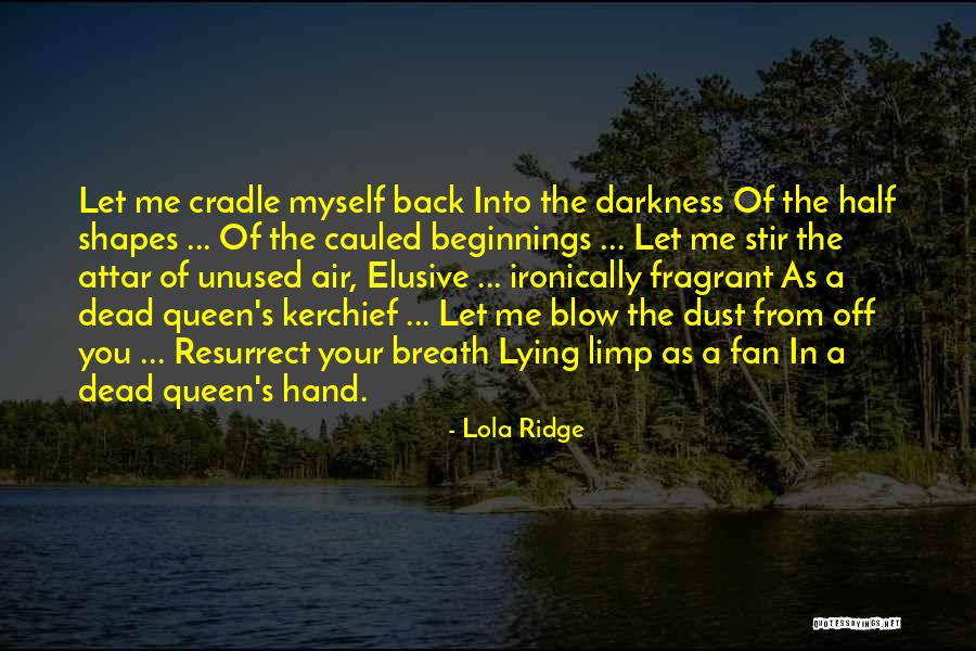 Scarano Pembroke Quotes By Lola Ridge Scarano Pembroke Quotes By Lola Ridge