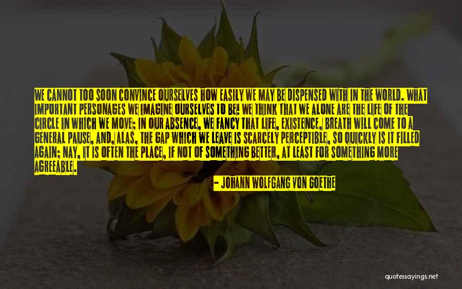 Scarcely Perceptible Quotes By Johann Wolfgang Von Goethe Scarcely Perceptible Quotes By Johann Wolfgang Von Goethe