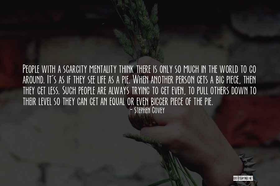 Scarcity Mentality Quotes By Stephen Covey Scarcity Mentality Quotes By Stephen Covey